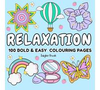 Simple, Bold, and Relaxing - 100 Colouring Pages to Enjoy!: 100 Bold & Easy Colouring Book for Adults & Children