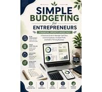 Simple Budgeting for Entrepreneurs: Take control of your business finances - without the spreadsheet headaches.