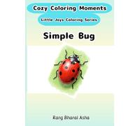 Simple “Bug” Coloring Book (Cozy Coloring Moments Little Joys Coloring Series)