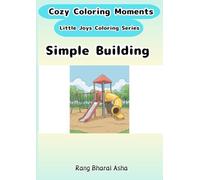Simple “Building” Coloring Book (Cozy Coloring Moments Little Joys Coloring Series)
