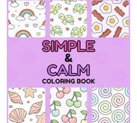 Simple & calm coloring book: Bold & Easy Patterns for Stress Relief | Simple Designs for Relaxation