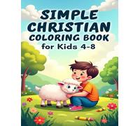 Simple Christian Coloring Book for Kids Ages 4-8: Easy Faith-Inspired Pictures for Coloring and Creativity (I can color!)