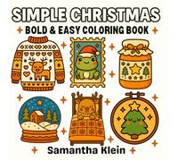 Simple Christmas Bold & Easy Coloring Book: Cute Holiday Designs for Relaxation and Stress Relief (Cozy Christmas Coloring Series)