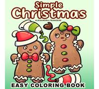 Simple Christmas Coloring Book: Bold and Easy Holiday Images for Kids or Adults Featuring Cozy Winter Scenes and Adorable Animal Characters (Easy Coloring Books)