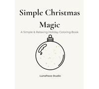 Simple Christmas Magic: A Simple & Relaxing Holiday Coloring Book