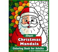 Simple Christmas Mandala Coloring Book for Adults: 32 Easy Christmas and Mandala Designs for Coloring (Christmas Holiday Cheer Coloring Book Series for Kids and Adults)