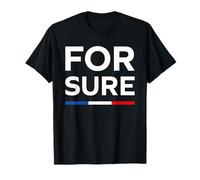 Simple Citation France drole Président Humour for Sure Camiseta