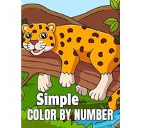 Simple Color By Number: New Easy Large Print Color By Number Coloring Book For Adult And Senior With Birds, Butterflies, Animals Patterns For Relaxation and Stress Relief
