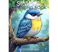 Simple Coloring Book For Adult: A Large-Print Easy-to-Read Relaxing Activity for Beginners, Seniors, Dementia, Alzheimer's and Parkinson's Patients (Simple Coloring Book for Adults)