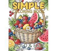 Simple Coloring Book for Adults: A Large-Print Easy-to-Read Relaxing Activity for Beginners, Seniors, Dementia, Alzheimer's and Parkinson's Patients