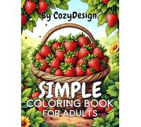 Simple Coloring Book for Adults: A Large-Print Easy-to-Read Relaxing Activity for Beginners, Seniors, Dementia, Alzheimer's and Parkinson's Patients