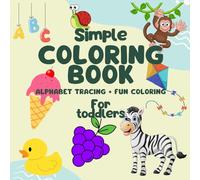 Simple Coloring Book For Kids: Alphabet Tracing and Fun Coloring Book | For Children of ages 3-5 years | Square Shaped Book | For Kids Personal Growth ... and Easy to Use | Enough Space For Coloring