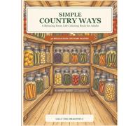 Simple Country Ways: A Relaxing Farm Life Coloring Book for Adults