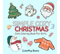 Simple Cozy Christmas: Cute Coloring Book For Girl's, Teens and Adults