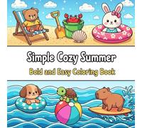 Simple Cozy Summer Bold and Easy Coloring Book: Relaxing Large Print Beach Scenes and Vacation Designs for Adult Stress Relief and Senior Mindfulness