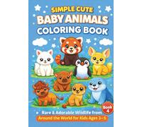 Simple Cute Animals Coloring Book for Preschool Kids: Big, Fun and Easy Animal Coloring Pages from Around the World for Boys & Girls Ages 3-5 (Simple Preschool Coloring Series)
