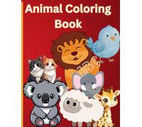 Simple Cute Animals for Young Artist: Big, Simple Designs for Little Hands-Easy & Fun Coloring Pages for Children Ages 3-6