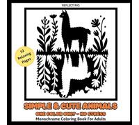 Simple & Cute Minimal Animals Monochrome Coloring Book for Adults: Adorable Minimal Animal Designs for Relaxation & Stress Relief - Bold, Easy ... (Reflect Rio Monochrome Coloring Series)