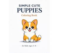 Simple Cute Puppies Coloring Book: Bold and Easy Designs for Kids Ages 3-8