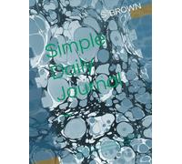 Simple Daily Journal -: 165 Pages Notebook for Writing, Notes & Personal Reflection: Minimalist Notebook for Notes, Goal Setting, Productivity & Personal Diary Use