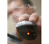 Simple Daily Journaling notebook: Ideal simple notebook for school, work, journaling, or as a thoughtful gift.