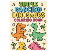 Simple Dancing Dinosaurs Coloring Book: Fun and Easy Dinosaur Coloring Pages for Kids Ages 4-8