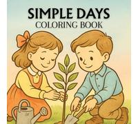 Simple Days: Coloring Book: Through Kindness and Joy is a heartwarming collection of 50 simple, uplifting illustrations that celebrate the beauty of everyday life.