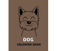 Simple Dog Coloring Book: Simple and Cute Dog Coloring Fun for Kids Ages 2-12 | 30 Adorable Pups to Color and Enjoy for Animal-Loving Boys and Girls