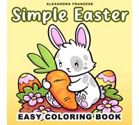 Simple Easter Coloring Book: Cozy Springtime Characters to Color, Perfect Basket Stuffers, Bold and Easy Designs for Kids and Adults (Easy Coloring Books)