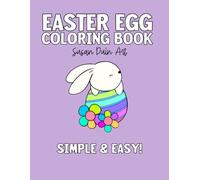 Simple & Easy Easter Egg Coloring Book for Kids: A Fun and Festive Coloring Adventure!: Perfect Easter Gift for Kids | 8.5 x 11 Inches | 13 Adorable Coloring Pages with Thick Lines for Easy Coloring