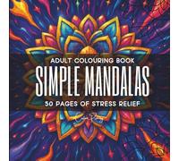 Simple Easy Mandala Coloring Book for Adults: 50 Relaxing Stress Relieving Anxiety Relief Coloring Pages