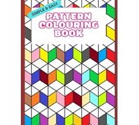 Simple & Easy Pattern Coloring Book for Kids Ages 2-8: Fun Activity Book with Basic Shapes and Patterns to Boost Creativity and Motor Skills: Engaging ... Activities for Preschoolers and Toddlers