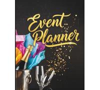 Simple Event Planner: 140 Pages of Straightforward Layouts for Budgeting, Checklists & Logistics for Everyday Parties and Gatherings