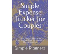 Simple Expense Tracker for Couples: Shared Budget Planner & Spending Log Book for Managing Money Together
