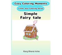 Simple “Fairy tale” Coloring Book (Cozy Coloring Moments Little Joys Coloring Series)