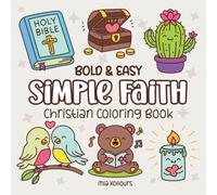 Simple Faith: Bold and Easy Christian Coloring Book with Bible Verse for Kids, Teens, and Adults (Simple Christian Coloring Books)