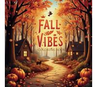 simple fall vibes Coloring Book: Wholesome Fall-Themed Pages with Pumpkins, Sweaters, Forest Paths & Harvest Fun