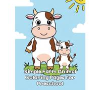 Simple Farm Animal Coloring Pages for Preschool: Big and Easy Barnyard Art Activities for Toddlers and Kids Ages 2-4 to Learn and Have Fun
