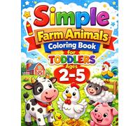 Simple Farm Animals: Coloring Book for Toddlers Ages 2-5 (Little Hands Coloring Book Series)