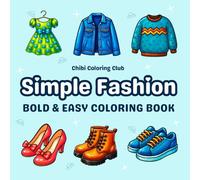 Simple Fashion: Super Cute and Easy Fashion Coloring Book for Adults and Kids - 50 Bold and Relaxing Designs with Different Outfits, Accessories, and ... (Bold & Simple Coloring for All Ages)