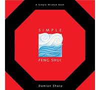 Simple Feng Shui (A Simple Wisdom Series)