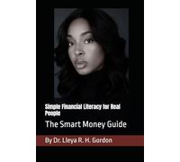 Simple Financial Literacy for Real People: The Smart Money Guide