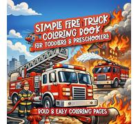 Simple Fire Truck Coloring Book for Toddlers & Preschoolers: Bold and Easy Fire Engine Coloring Pages for Kids Ages 2-4 and 3-5 | Large Simple Designs for Early Learners