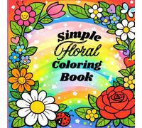 Simple Flower Coloring Book: A Relaxing Coloring Book Featuring Simple and Beautiful Flower Designs