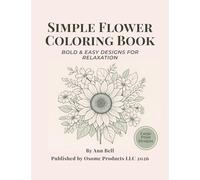 Simple Flower Coloring Book: Bold & Easy designs for Relaxation