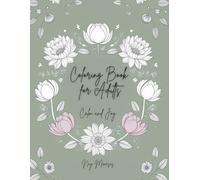 Simple Flowers Coloring Book for Adults: Easy Floral Designs for Calm, Mindfulness, and Joy: 50 Relaxing Flower Illustrations • Single-Sided Pages • ... and Seniors • Large, Easy-to-Color Prints