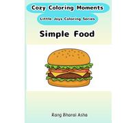 Simple Food (Cozy Coloring Moments Little Joys Coloring Series)