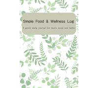 Simple Food & Wellness Log: A gentle daily journal for meals, mood, and habits