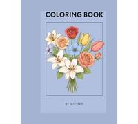 Simple Foral Coloring Book for Adults : Relaxing Flowers to Calm Your Mind: Stress Relieving Flower Designs for Mindfulness and Inner Peace