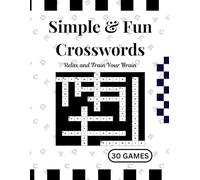 Simple & Fun Crosswords: Relax and Train Your Brain: 30 Fun Puzzles for Smart Minds (Brain Boost Crossword Series)